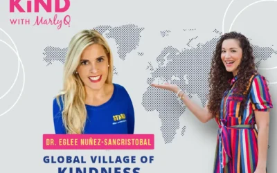 Global Village of Kindness with Dr. Eglee Nunez-Sancristobal