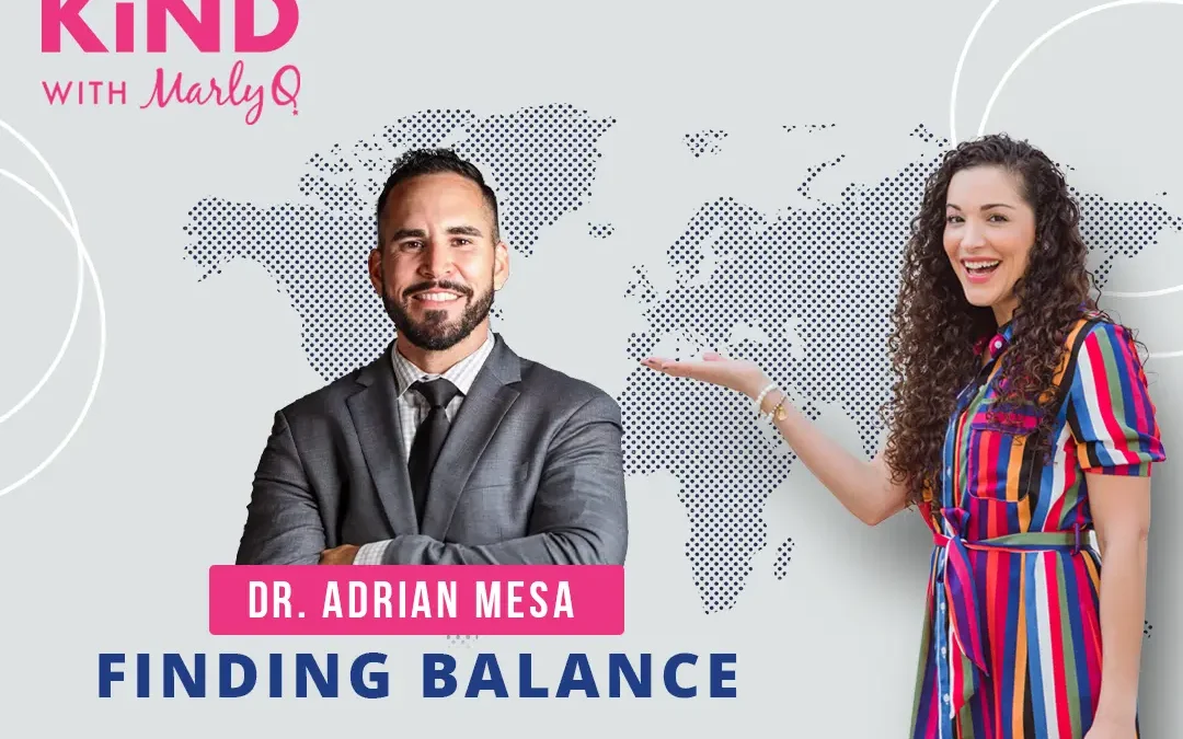 Finding Balance with Dr. Adrian Mesa